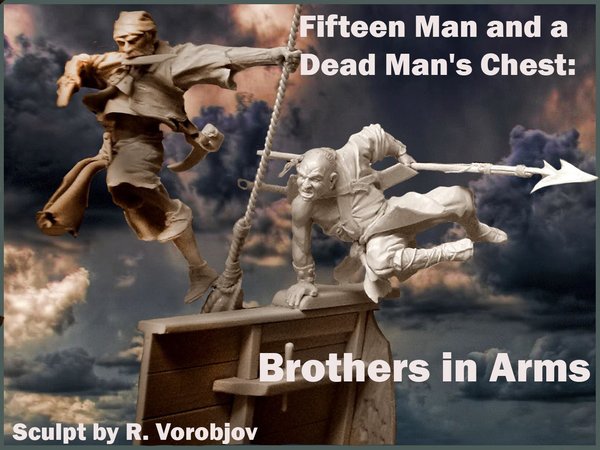 Fifteen Man and a Dead Man's Chest: Brothers in Arms
